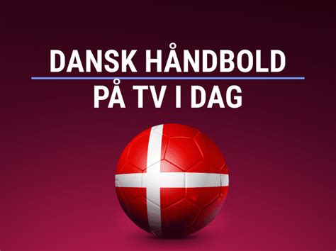 Se Håndbold i TV i dag .